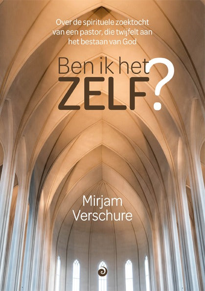 Ben ik het ZELF? - Mirjam Verschure