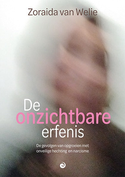 De onzichtbare erfenis - Zoraida van Welie