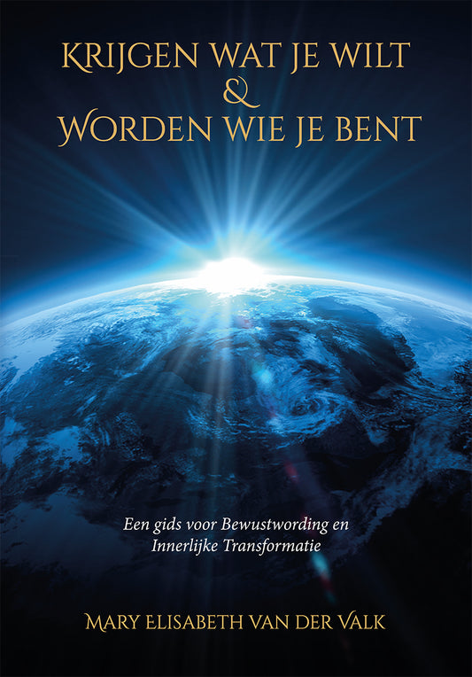 Krijgen wat je wilt & Worden wie je bent - Mary Elisabeth van der Valk - verschijnt 13 juli