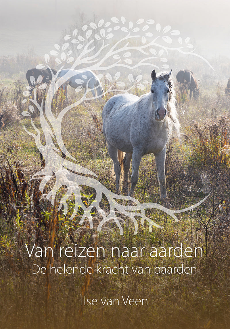 Van reizen naar aarden - de helende kracht van paarden - VERSCHIJNT 15 NOVEMBER